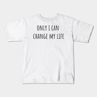 Change My Life Kids T-Shirt